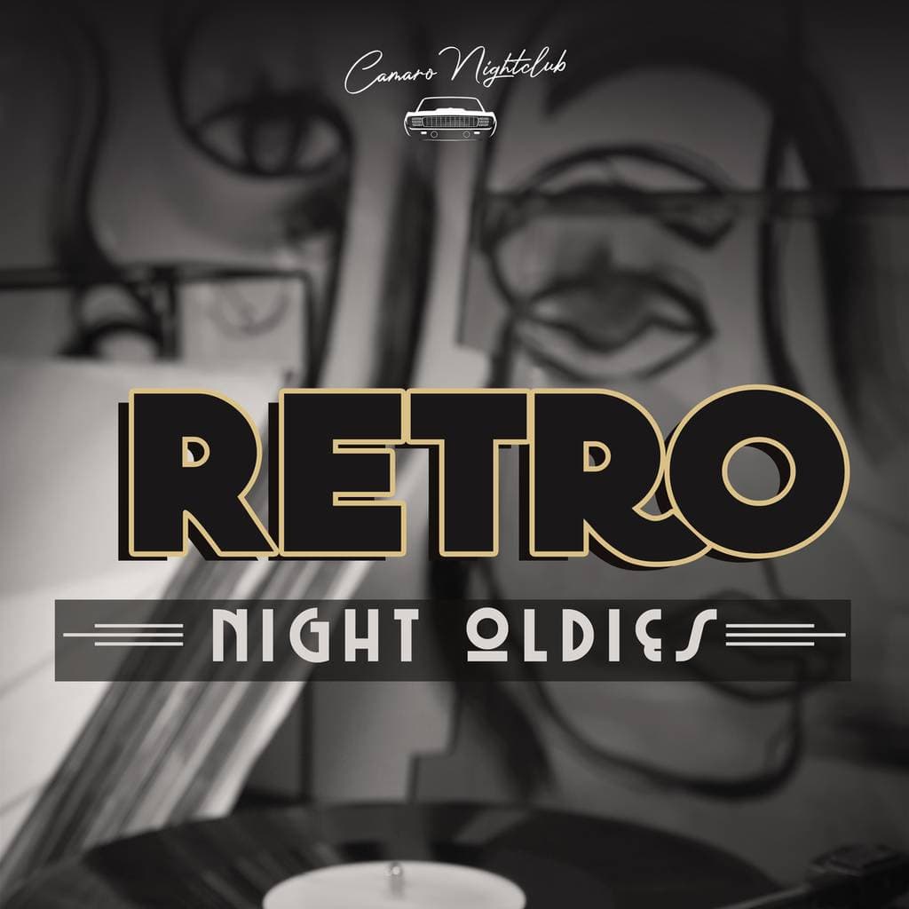 RETRO NIGHT OLDIES AT CAMARO NIGHT CLUB


